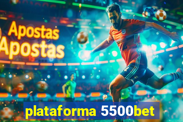 plataforma 5500bet